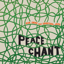 Peace Chant - Raw, Deep and Spiritual Jazz Vol​​.​​1 (LP)