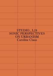 Studio_L28 – Sonic Perspectives on Urbanism (Book)