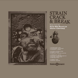 Strain, Crack & Break Vol. 2: Music from the The Nurse With Wound List (Germany) 2LP