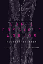 Sonic Possible Worlds, Revised Edition Hearing the Continuum of Sound (Book)