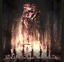 The Black Stone – Music For Lovecraftian Summonings