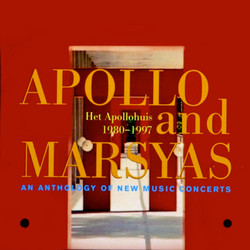 Apollo and Marsyas: Het Apollohuis 1980-1997, an Anthology of New Music Concepts