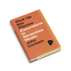 Pick Up the Pieces Excursions in Seventies Music (Book)