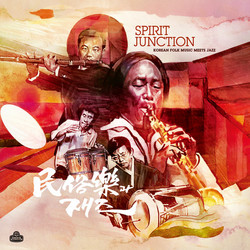 Spirit Junction: Korean Folk Music Meets Jazz (LP)