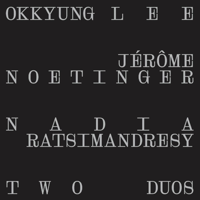 Okkyung Lee, Jérôme Noetinger, Nadia Ratsimandresy – Two