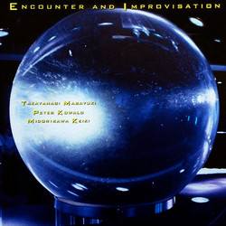 Encounter And Improvisation = 即興と衝突