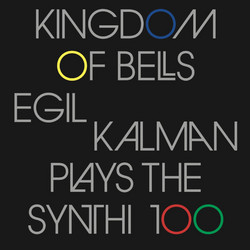 Kingdom of Bells (Egil Kalman Plays the Synthi 100) (LP)