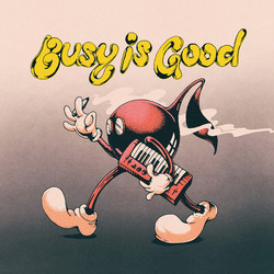Busy Is Good (LP)