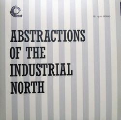 Abstractions of the Industrial North (10")