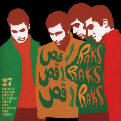 رقص رقص رقص = Raks Raks Raks: 17 Golden Garage Psych Nuggets From The Iranian 60s Scene