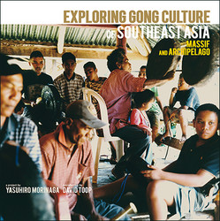 Exploring Gongs Culture In Southeast Asia, Mainland And Archipelago (LP)