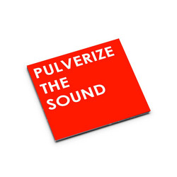 Pulverize The Sound