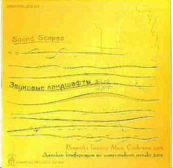Sound Scapes - Denmark's Intuitive Music Conference 2001