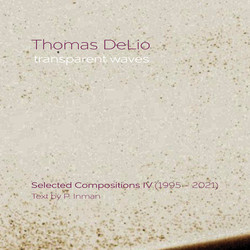 Transparent Waves. Selected Compositions IV (1995-2021)