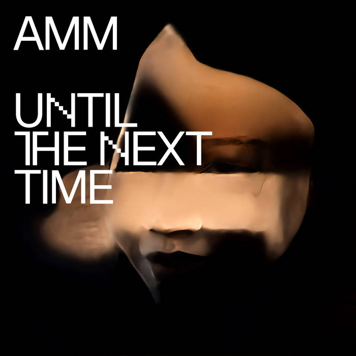 AMM – Until The Next Time (LP) – Soundohm