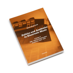 Politics and Aesthetics in Electronic Music (Book+CD)