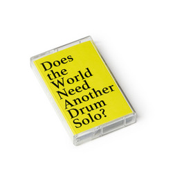 Does the World Need Another Drum Solo?