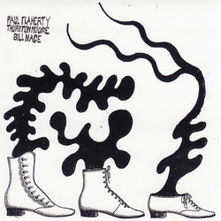 Paul Flaherty / Thurston Moore / Bill Nace