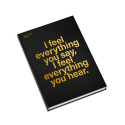  I feel everything you say,  I feel everything you hear (Book)