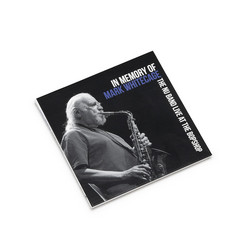 In Memory of Mark Whitecage / The Nu Band Live at the Bopshop