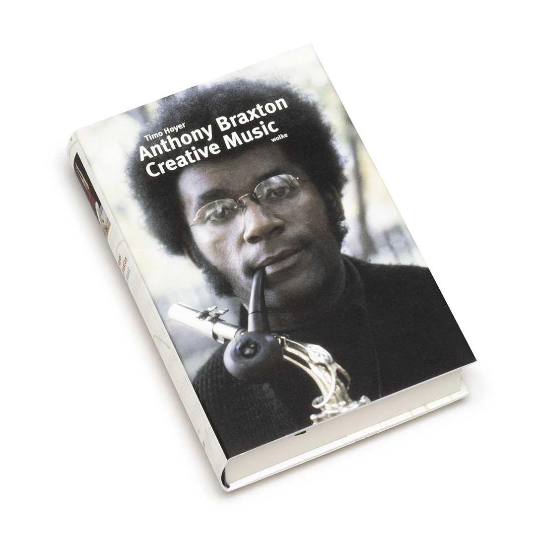 Timo Hoyer Anthony Braxton. Creative Music (Book) Soundohm