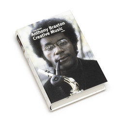 Anthony Braxton. Creative Music (Book)