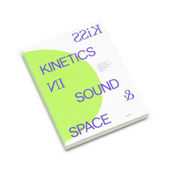KiSS Kinetics in Sound & Space (Book)