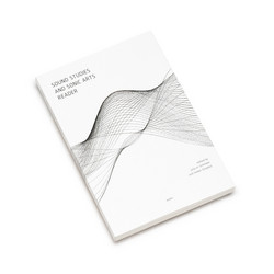 Sound Studies and Sonic Arts Reader (Book)