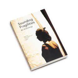 Sounding Fragilities An Anthology (Book)