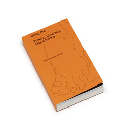 Going Out – Walking, Listening, Soundmaking (Book)