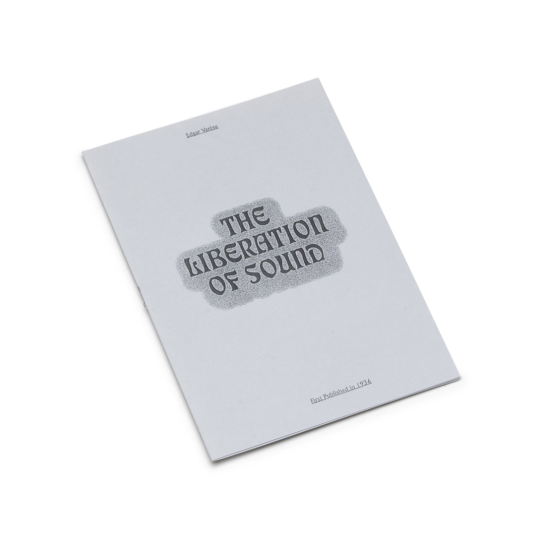Edgard Varese The Liberation of Sound Soundohm