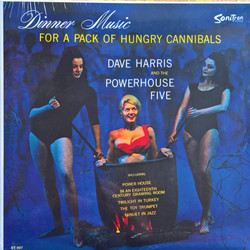 Dinner Music For A Pack Of Hungry Cannibals (LP)