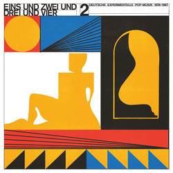 Eins Und Zwei Und Drei Und Vier 2 - Deutsche Experimentelle Pop​-​Musik 1978-87 (2LP)