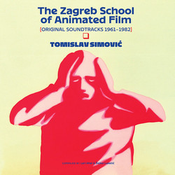 The Zagreb School Of Animated Film (Original Soundtracks 1961-1982) (2LP)