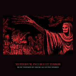 Mysterium, Incubus et Terror. Music inspired by Edgar Allan Poe stories