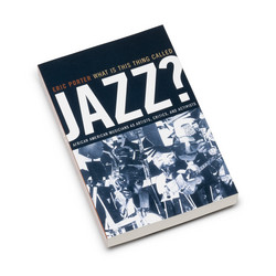 What Is This Thing Called Jazz? African American Musicians as Artists, Critics, and Activists (Book)