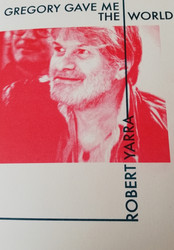 Gregory Corso Gave Me The World (Chapbook)