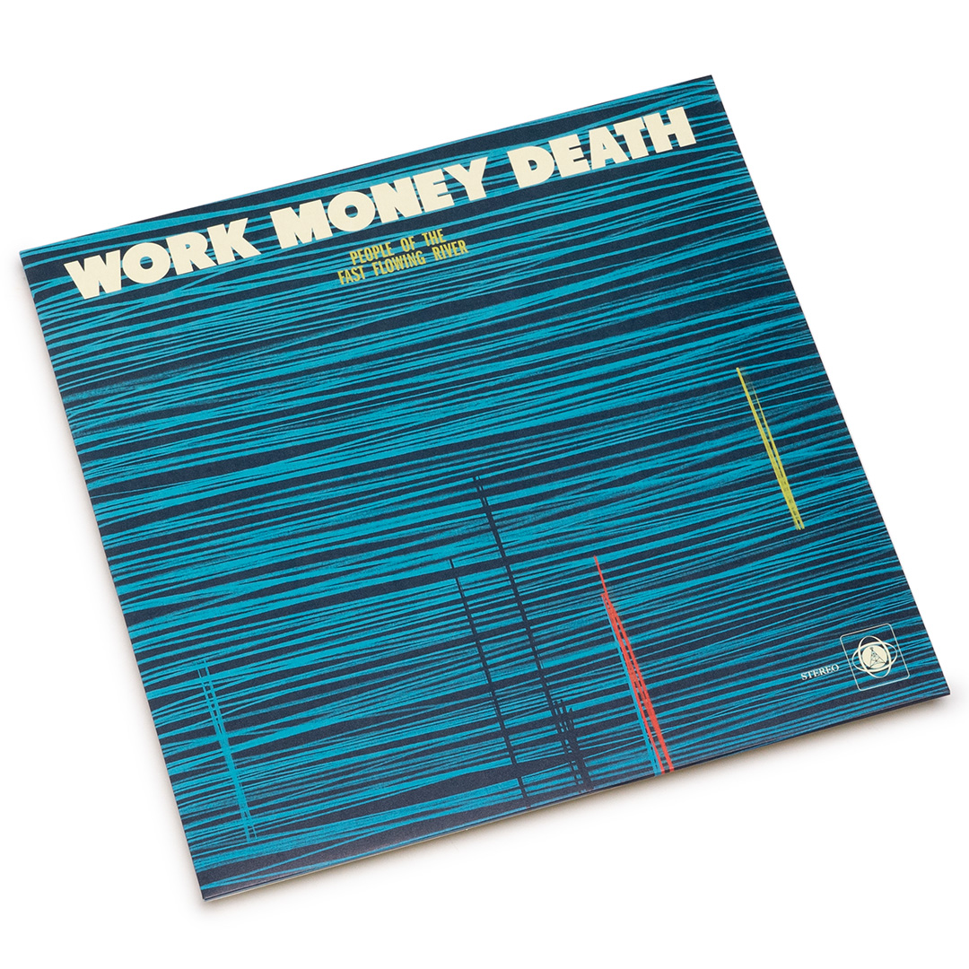 Work Money Death – People of the Fast Flowing River (LP) – Soundohm