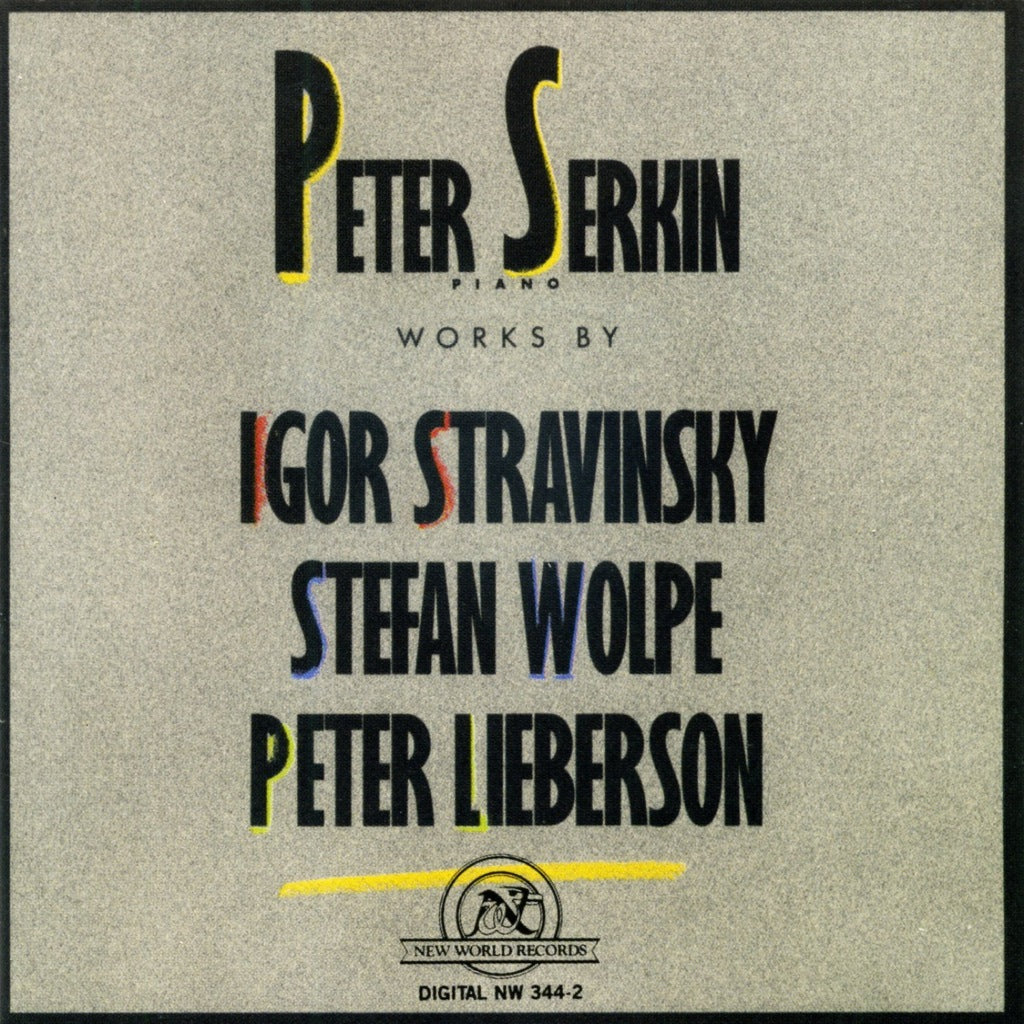 Peter Serkin, Igor Stravinsky, Stefan Wolpe, Peter Lieberson