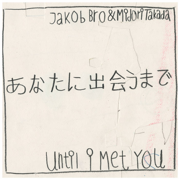 Midori Takada, Jakob Bro – Until I Met You (LP) – Soundohm