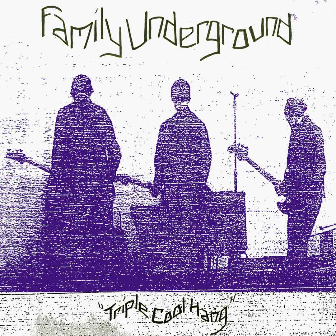 Family Underground – Triple Cool Hang (LP) – Soundohm