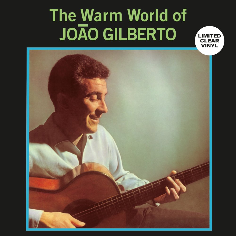 Joao Gilberto – Warm World Of Joao Gilberto (LP, Clear) – Soundohm